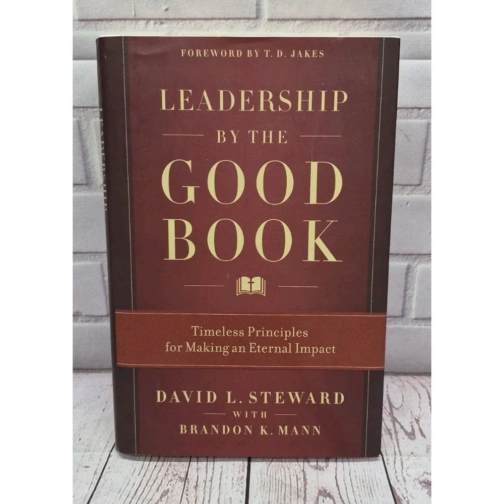 Leadership by‎ the Good Book: Timeless Principles~ Signed Copy David L. Steward